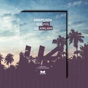 Arapçada Bir Fiil Üç Anlam